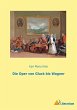Die Oper von Gluck bis Wagner - Bild 1