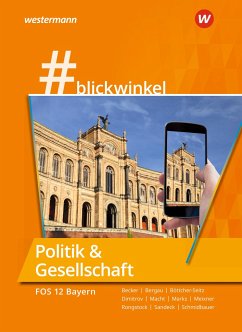#blickwinkel Politik & Gesellschaft für die FOS 12: Schülerband . Ausgabe Bayern - Rongstock, Richard;Schmidbauer, Stephanie;Meixner, Manuela