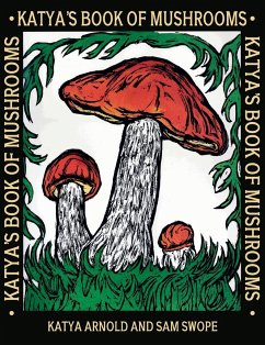 Katya's Book of Mushrooms - Arnold, Katya; Swope, Sam