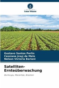 Satelliten-Ernteüberwachung - Perlin, Gustavo Santos;de Melo, Cassiane Jrayj;Bariani, Nelson Victoria