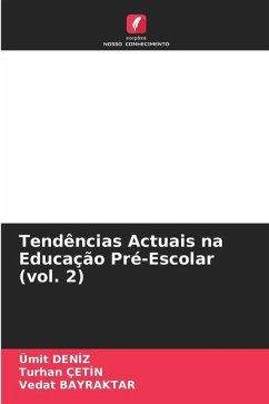 Tendências Actuais na Educação Pré-Escolar (vol. 2) - Deniz, Ümit;Çetin, Turhan;Bayraktar, Vedat