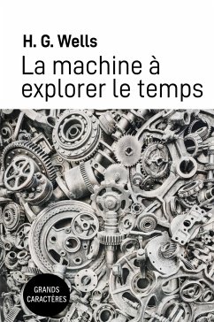 La machine à explorer le temps - Wells, H. G.