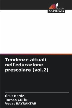 Tendenze attuali nell'educazione prescolare (vol.2) - Deniz, Ümit;Çetin, Turhan;Bayraktar, Vedat