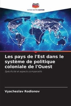 Les pays de l'Est dans le système de politique coloniale de l'Ouest - Rodionov, Vyacheslav