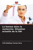 La femme dans la recherche. Situation actuelle de la SNI