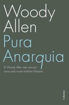Pura anarquia - Allen, Woody; Solé, Joan (); Soler I Amigó, Joan