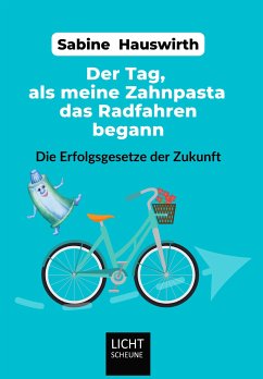 Der Tag, als meine Zahnpasta das Radfahren begann (eBook, ePUB) - Hauswirth , Sabine