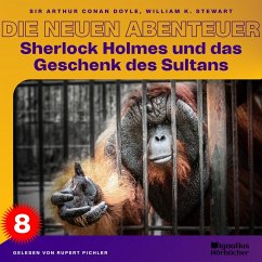 Sherlock Holmes und das Geschenk des Sultans (Die neuen Abenteuer, Folge 8) (MP3-Download) - Doyle, Sir Arthur Conan; Stewart, William K.