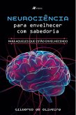 Neurociência para envelhecer com sabedoria (eBook, ePUB)