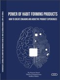 Power of Habit Forming Products (How to Create Engaging and Addictive product Experiences) (eBook, ePUB)