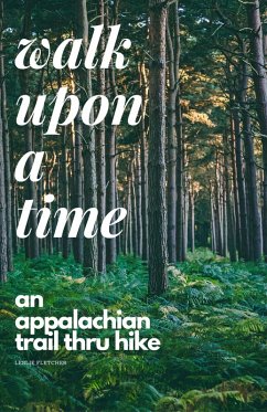 Cover Walk Upon A Time: An Appalachian Trail Thru-hike (eBook, ePUB)