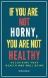 If You Are Not Horny, You Are Not... - Bild 1