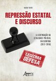 Repressão Estatal e Discurso: A Legitimação da Letalidade Policial em Curitiba (2017-2018) (eBook, ePUB)
