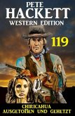 Chiricahua - Ausgestoßen und gehetzt: Pete Hackett Western Edition 119 (eBook, ePUB)