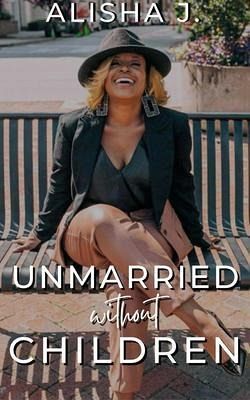 Unmarried Without Children (eBook, ePUB) Unmarried Without Children (eBook, ePUB)