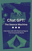 Chat GPT: The Seance Machine (eBook, ePUB)