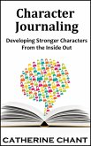 Character Journaling: Developing Stronger Characters From the Inside Out (eBook, ePUB)