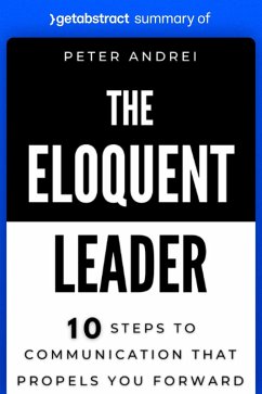 Summary of The Eloquent Leader by Peter Andrei (eBook, ePUB) - getAbstract AG