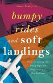 Bumpy Rides and Soft Landings (eBook, ePUB)