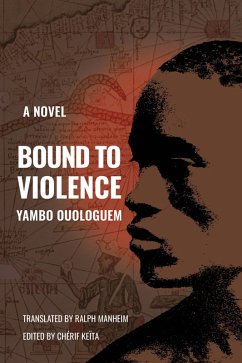 Bound to Violence (eBook, ePUB) - Ouologuem, Yambo