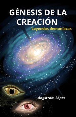 Génesis de la Creación (Leyendas Demoníacas, #1) (eBook, ePUB) - López, Angstrom