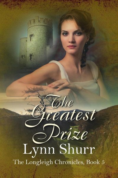 The Greatest Prize (The Longleigh Chronicles, #5) (eBook, ePUB) The Greatest Prize (The Longleigh Chronicles, #5) (eBook, ePUB)