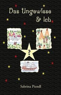 Das Ungewisse & Ich (eBook, ePUB) - Piendl, Sabrina