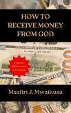 How to Receive Money from God (eBook, ePUB)