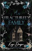 A Fractured Family (The Bestiary, #2) (eBook, ePUB) A Fractured Family (The Bestiary, #2) (eBook, ePUB)