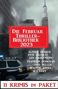 Cover Die Februar Thriller Bibliothek 2023 - 11 Krimis im Paket (eBook, ePUB)