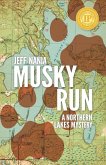 Musky Run: A Northern Lakes Mystery (John Cabrelli Northern Lakes Mysteries, #4) (eBook, ePUB) Musky Run: A Northern Lakes Mystery (John Cabrelli Northern Lakes Mysteries, #4) (eBook, ePUB)