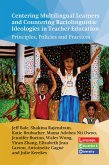 Centering Multilingual Learners and Countering Raciolinguistic Ideologies in Teacher Education (eBook, ePUB)