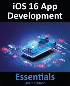 iOS 16 App Development Essentials - UIKit Edition (eBook, ePUB) - Smyth, Neil