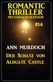 Der Schatz von Aldgate Castle: Romantic Thriller Mitternachtsedition 14 (eBook, ePUB)
