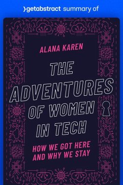 Summary of The Adventures of Women in Tech by Alana Karen (eBook, ePUB) - getAbstract AG