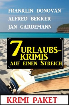 Cover 7 Urlaubskrimis auf einen Streich: Krimi Paket (eBook, ePUB)