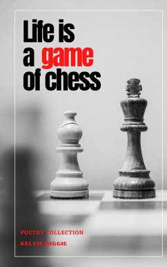 Life is a Game of Chess (eBook, ePUB) - Biggie, Kelvie