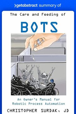 Summary of The Care and Feeding of Bots by Christopher Surdak (eBook, ePUB) - getAbstract AG