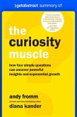 Summary of The Curiosity Muscle by Diana Kander and Andy Fromm (eBook, ePUB) Summary of The Curiosity Muscle by Diana Kander and Andy Fromm (eBook, ePUB)