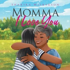 Momma I Love You (eBook, ePUB) - Wilkerson, Shakira