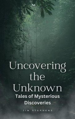 Uncovering the Unknown (eBook, ePUB) - Stephens, Jim