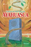 Viagem na Histo´ria da Ayahuasca (eBook, ePUB)