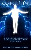 Raspoutine La Casanova russe : une vie intime d'amour, de luxure et de passion (eBook, ePUB)