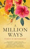 A Million Ways: Stories of Motherhood (eBook, ePUB)