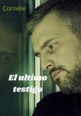 El último testigo (eBook, ePUB) El último testigo (eBook, ePUB)