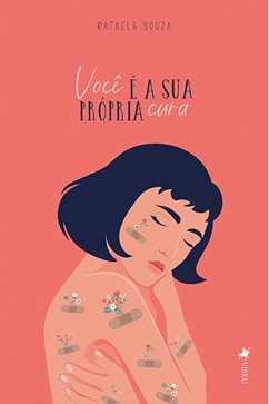 Você é a sua própria cura (eBook, ePUB) - Souza, Rafaela