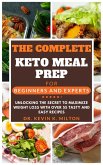 The Complete Keto Meal Prep for Beginners and Experts (eBook, ePUB)