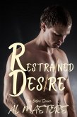 Restrained Desire: The Entire Restrained Desire Series (eBook, ePUB) Restrained Desire: The Entire Restrained Desire Series (eBook, ePUB)