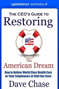 Summary of The CEO's Guide to Restoring the American Dream by Dave Chase (eBook, ePUB) - getAbstract AG