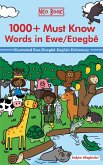 1000+ Must Know words in Ewe/Evegbe (Must Know words in Ghanaian Languages) (eBook, ePUB) 1000+ Must Know words in Ewe/Evegbe (Must Know words in Ghanaian Languages) (eBook, ePUB)
